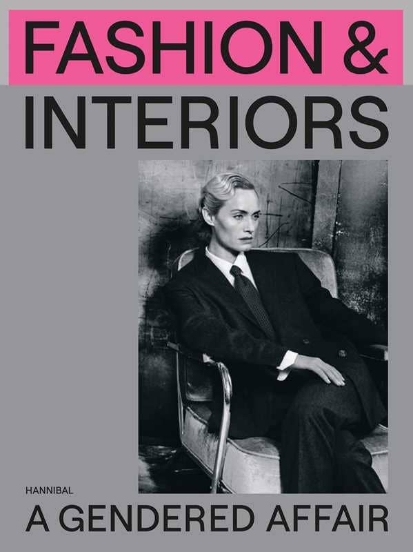 Fashion &amp; Interiors: A Gendered Affair by Romy Cockx